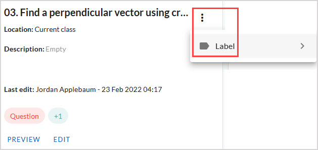 Label question In the question pane in Content Manager, click the menu button and the Label option is shown.